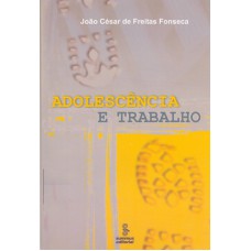 ADOLESCÊNCIA E TRABALHO