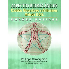 ASPECTOS BIOMECÂNICOS: CADEIAS MUSCULARES E ARTICULARES : MÉTODO G.D.S. 