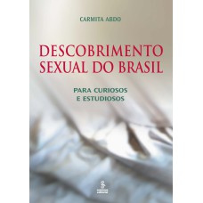 DESCOBRIMENTO SEXUAL DO BRASIL - PARA CURIOSOS E ESTUDIOSOS