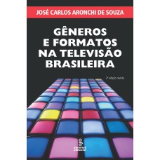 GÊNEROS E FORMATOS NA TELEVISÃO BRASILEIRA