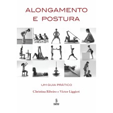 ALONGAMENTO E POSTURA: UM GUIA PRÁTICO