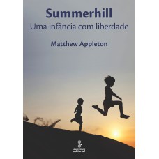 SUMMERHILL: UMA INFÂNCIA COM LIBERDADE