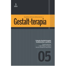 QUADROS CLÍNICOS DISFUNCIONAIS E GESTALT-TERAPIA