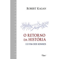 O RETORNO DA HISTÓRIA, E O FIM DOS SONHOS