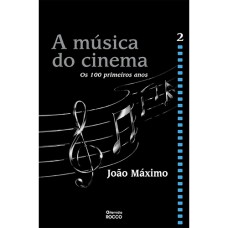 A MÚSICA DO CINEMA - OS CEM PRIMEIROS ANOS - VOLUME II