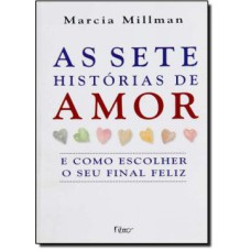 SETE HISTORIAS DE AMOR, AS  - E COMO ESCOLHER O SEU FINAL FELIZ - 1