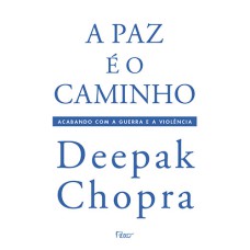 A PAZ É O CAMINHO - ACABANDO COM A GUERRA E A VIOLÊNCIA