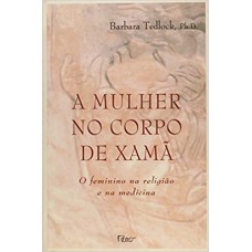 A MULHER NO CORPO DE XAMÃ