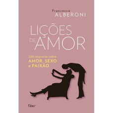 LIÇÕES DE AMOR - 200 RESPOSTAS SOBRE AMOR, SEXO E PAIXÃO