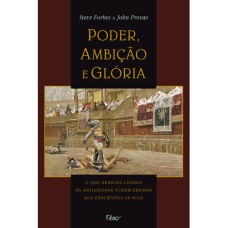 PODER, AMBIÇÃO E GLÓRIA