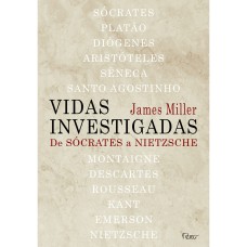 VIDAS INVESTIGADAS: DE SÓCRATES A NIETZSCHE