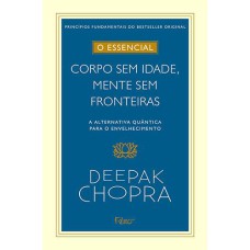 CORPO SEM IDADE, MENTE SEM FRONTEIRAS - VOLUME 3. COLEÇÃO O ESSENCIAL - VOL. 3