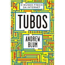 TUBOS: O MUNDO FÍSICO DA INTERNET