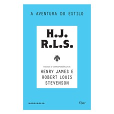 A AVENTURA DO ESTILO: ENSAIOS E CORRESPONDÊNCIA DE HENRY JAMES E ROBERT LOUIS STEVENSON