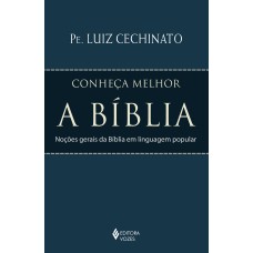 CONHEÇA MELHOR A BÍBLIA: NOÇÕES GERAIS DA BÍBLIA EM LINGUAGEM POPULAR