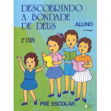 DESCOBRINDO A BONDADE DE DEUS - 3A. ETAPA ALUNO