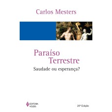 PARAÍSO TERRESTRE: SAUDADE OU ESPERANÇA?