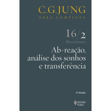 AB-REAÇÃO, ANÁLISE DOS SONHOS E TRANSFERÊNCIA VOL. 16/2