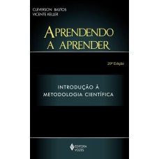 APRENDENDO A APRENDER: INTRODUÇÃO À METODOLOGIA CIENTÍFICA