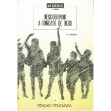 DESCOBRINDO A BONDADE DE DEUS - 4A. SÉRIE