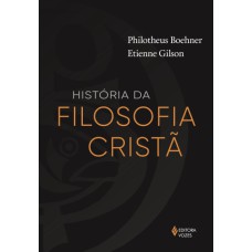 HISTÓRIA DA FILOSOFIA CRISTÃ: DESDE AS ORIGENS ATÉ NICOLAU DE GUSA