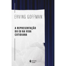 REPRESENTAÇÃO DO EU NA VIDA COTIDIANA