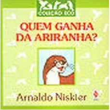 QUEM GANHA DA ARIRANHA