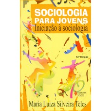 SOCIOLOGIA PARA JOVENS - INICIAÇÃO À SOCIOLOGIA