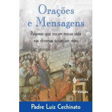 ORAÇÕES E MENSAGENS: PALAVRAS QUE TOCAM NOSSA VIDA NAS DIVERSAS SITUAÇÕES REAIS