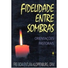 FIDELIDADE ENTRE SOMBRAS