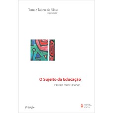 SUJEITO DA EDUCAÇÃO - ESTUDOS FOUCAULTIANOS