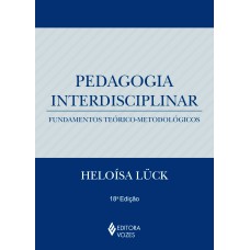 PEDAGOGIA INTERDISCIPLINAR: FUNDAMENTOS TEÓRICO-METODOLÓGICOS