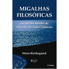 MIGALHAS FILOSÓFICAS OU UM BOCADINHO DE FILOSOFIA DE JOÃO CLÍMACUS