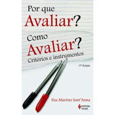 POR QUE AVALIAR? COMO AVALIAR?: CRITÉRIOS E INSTRUMENTOS