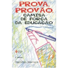 PROVA, PROVAO, CAMISA DE FORCA DA EDUCACAO