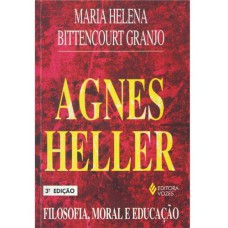 AGNES HELLER - FILOSOFIA, MORAL E EDUCAÇÃO