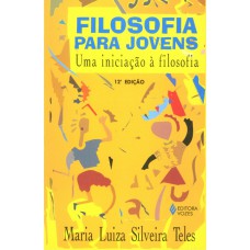 FILOSOFIA PARA JOVENS - UMA INICIAÇÃO À FILOSOFIA