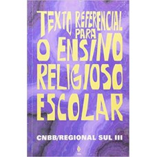 TEXTO REFERENCIAL PARA O ENSINO RELIGIOSO ESCOLAR