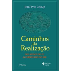 CAMINHOS DA REALIZAÇÃO: DOS MEDOS DO EU AO MERGULHO NO SER