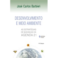 DESENVOLVIMENTO E MEIO AMBIENTE - AS ESTRATÉGIAS DE MUDANÇAS DA AGENDA 21