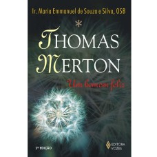 THOMAS MERTON - UM HOMEM FELIZ