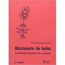 DICCIONARIO DE BOLSO DO ALMANAQUE PHILOSOPHICO ZERO À ESQUERDA - PRIMEIRA DENTIÇÃO, ANO III DA ERA FHC