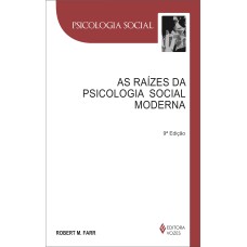 RAÍZES DA PSICOLOGIA SOCIAL MODERNA: (1872-1954)