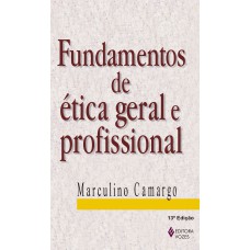 FUNDAMENTOS DE ÉTICA GERAL E PROFISSIONAL