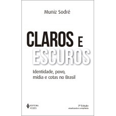 CLAROS E ESCUROS: IDENTIDADE, POVO, MÍDIA E COTAS NO BRASIL