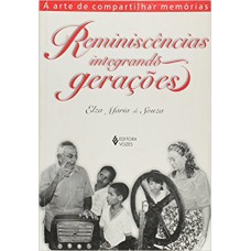 REMINISCÊNCIAS NTEGRANDO GERAÇÕES - A ARTE DE COMPARTILHAR MEMÓRIAS