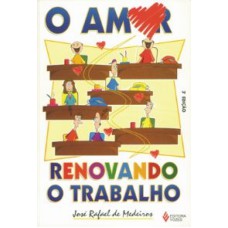 AMOR RENOVANDO O TRABALHO, O - 4ª