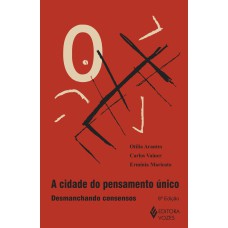 CIDADE DO PENSAMENTO ÚNICO: DESMANCHANDO CONSENSOS