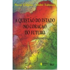 QUESTAO DO ESTADO NO CORACAO DO FUTURO, A