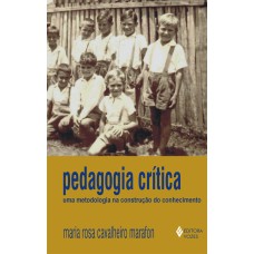 PEDAGOGIA CRITICA - UMA METODOLOGIA NA CONSTRUCAO.